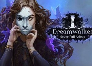 Dreamwalker Never Fall Asleep Game Free Download