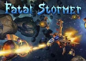 Fatal Stormer Game Free Download