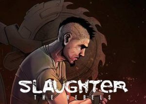 Slaughter 3: The Rebels Game Free Download