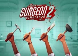 Surgeon Simulator 2 Game Free Download