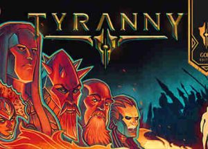 Tyranny Gold Edition Game Free Download