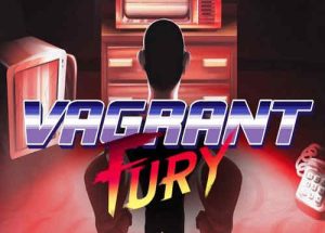 Vagrant Fury Game Free Download