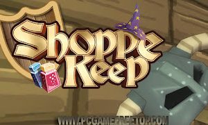 Shoppe Keep Game Download Free For Pc – PCGAMEFREETOP