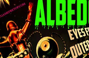 Albedo Eyes From Outer Space Game Download Free For Pc – PCGAMEFREETOP