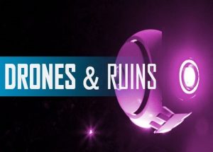 Drones and Ruins Game Free Download