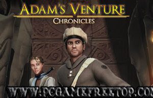 Adams Venture Chronicles Game Highly Compressed Download Free For Pc – PCGAMEFREETOP