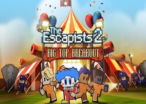 The Escapists 2 Big Top Breakout Game Free Download